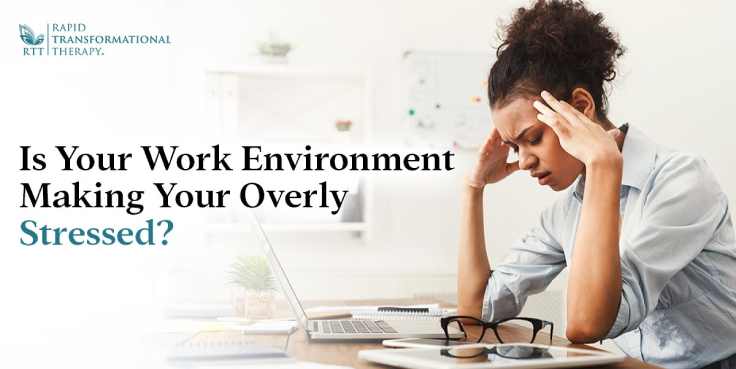 is your work environment making you overly stressed